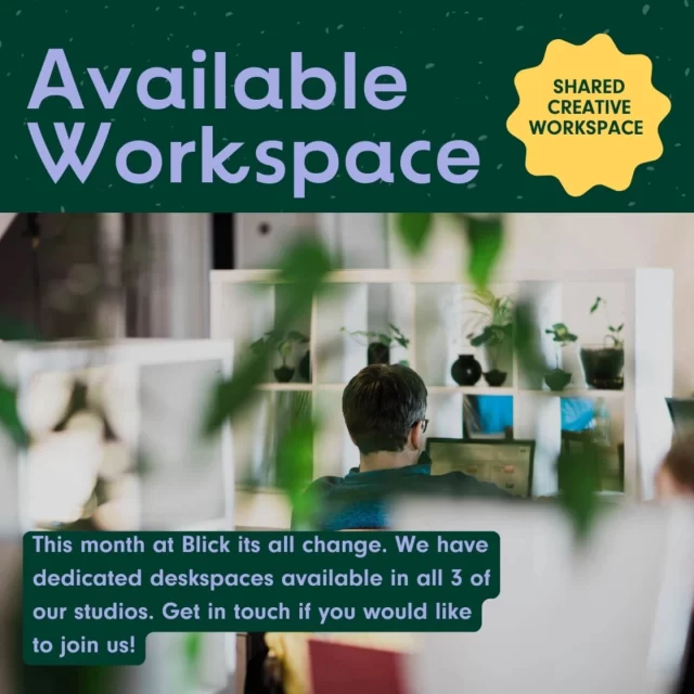 It's all change at Blick this month as we say goodbye to some of our current residents, allowing us also to welcome in new creatives as space becomes available!

We have the following dedicated deskspaces available in our shared creative coworking spaces.

HILL ST
2 adjacent desks available £165 for 1 or £285 for both desks per calendar month

COTTON COURT
2 adjacent desks available £125 for 1 desk or £225 for both desks per calendar month

GREAT NORTHERN STREET
1 desk available £150 per calendar month

ABOUT THE WORKSPACE:
– All prices are all inclusive (rent, rates, utilities, broadband)
– Minimum 3 months contract then on a rolling monthly contract
– 1 months rent required as a deposit

WORKSPACE BENEFITS:

– Networking and collaborative opportunities with other studio members

– Quiet environment for working creatively and productively away from home distractions

– Professional commercial address for customer confidence and to keep your home address private

– Better work-life balance. Keep your work and home-life separate

– Dedicated deskspace with storage you can leave equipment and know where you will be sitting each day!

– Opportunity to attend events and workshops in the studios and build your network and improve your skills

– All studios are in great locations in the heart of the Cathedral Quarter or South Belfast

– Flexible and affordable contracts (Minimum of 3 months then on a month by month basis)

– Blick is an independent social enterprise. Profits from our creative workspace services go back into supporting the creative community through our different events, workshops, residencies, programs and resources.

For more email or to arrange a viewing message us, email christine@blickstudios.org or visit our website www.blickstudios.org